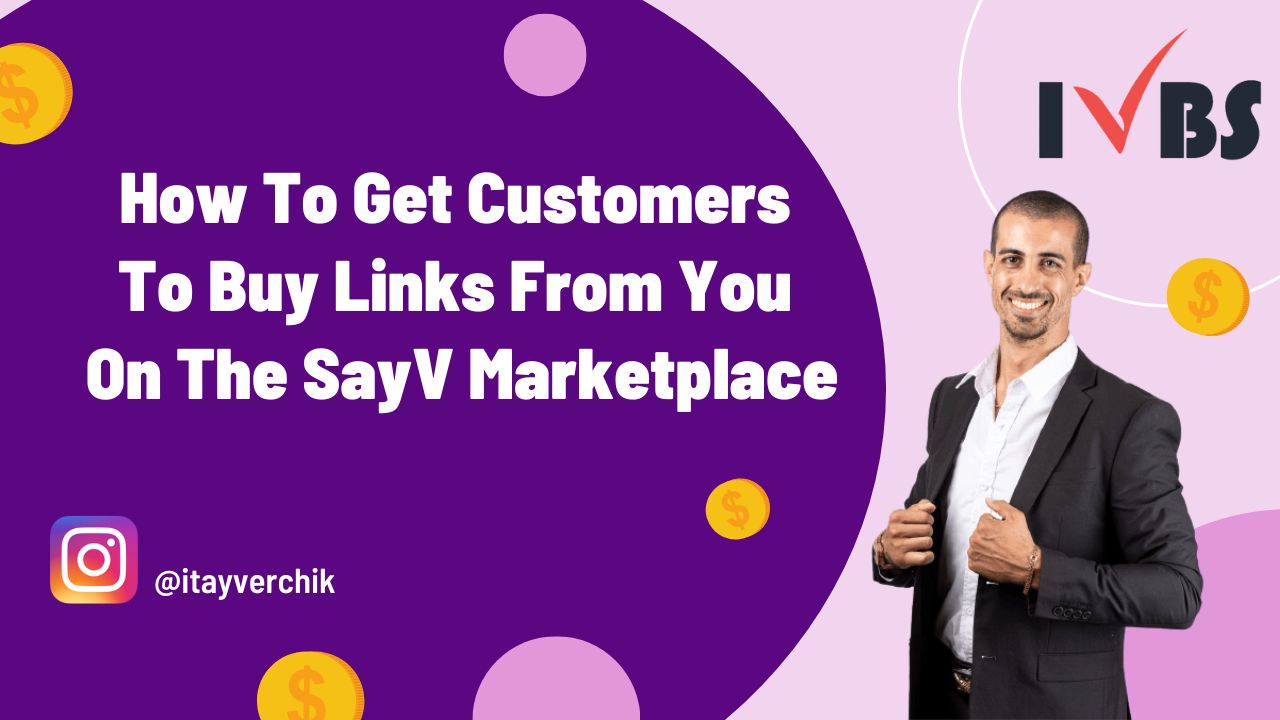 How To Get Customers To Buy Links From You On The SayV Marketplace