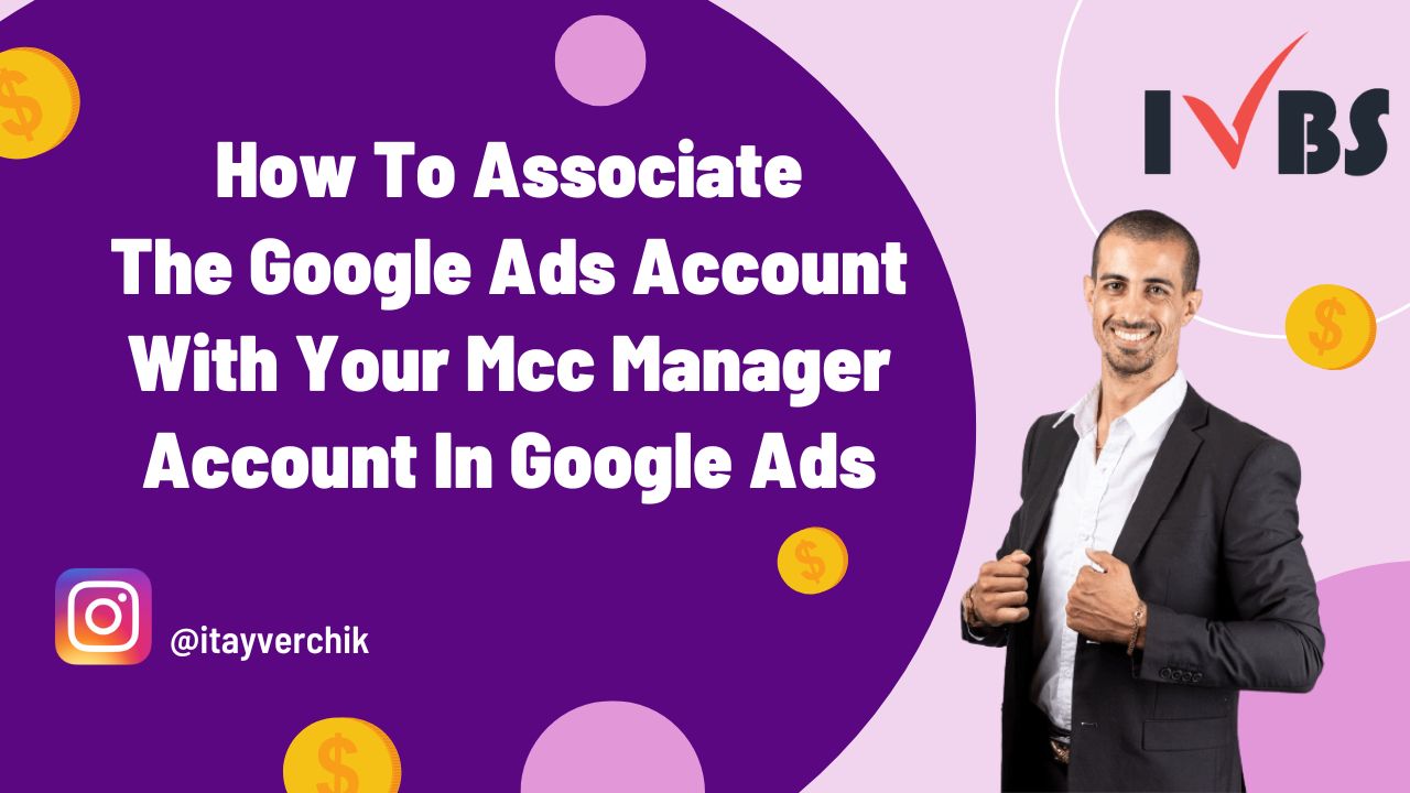 How To Associate The Google Ads Account With Your Mcc Manager Account In Google Ads