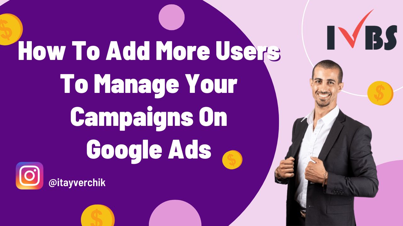 How To Add More Users To Manage Your Campaigns On Google Ads