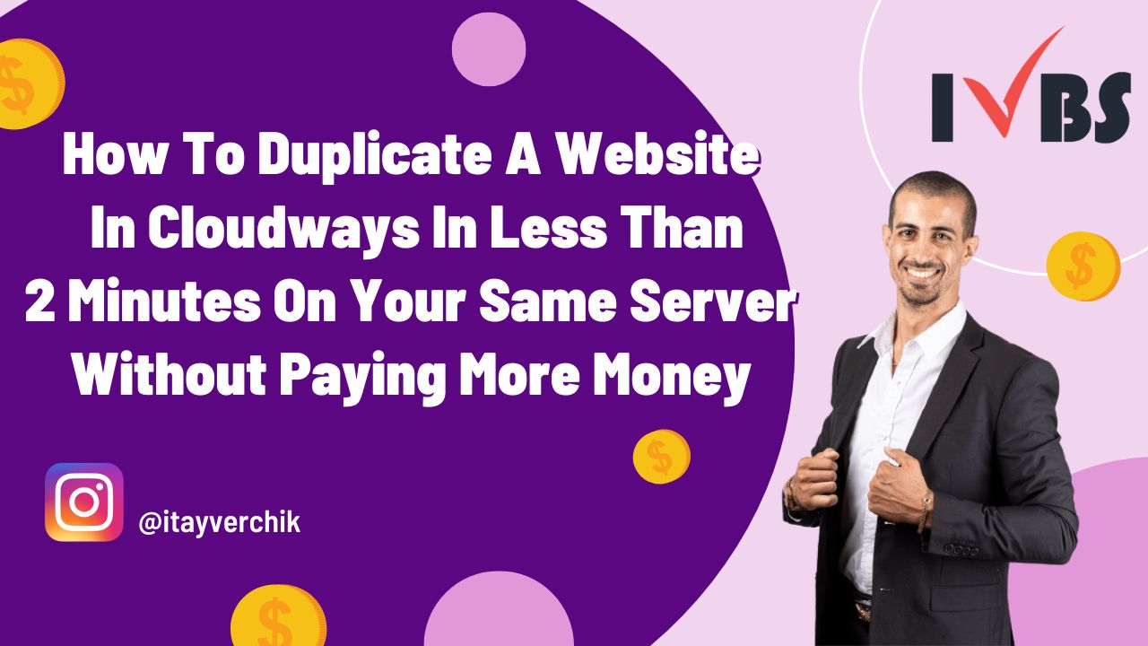 How To Duplicate A Website In Cloudways In Less Than 2 Minutes On Your Same Server Without Paying More Money