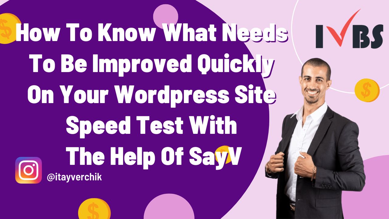 How To Know What Needs To Be Improved Quickly On Your WordPress Site Speed Test With The Help Of SayV