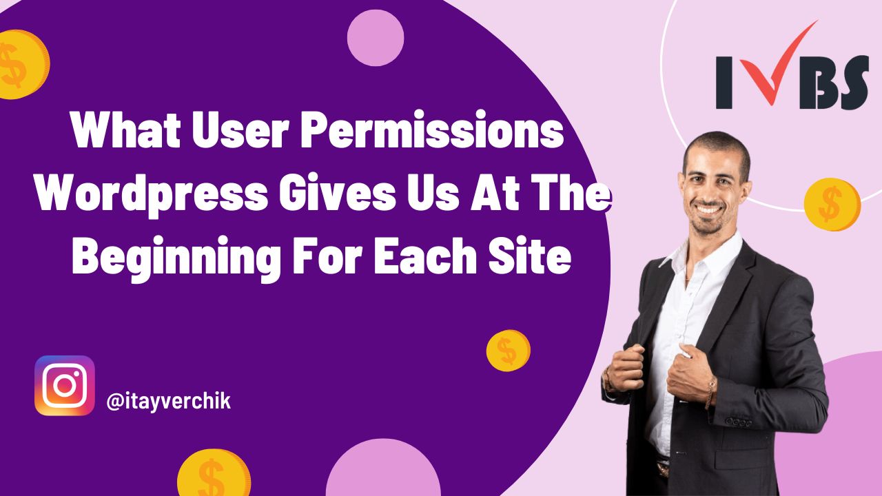 What User Permissions Wordpress Gives Us At The Beginning For Each Site