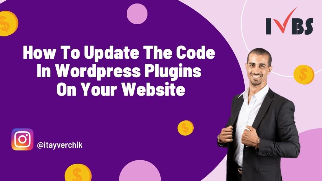 How To Update The Code In Wordpress Plugins On Your Website - Itay Verchik