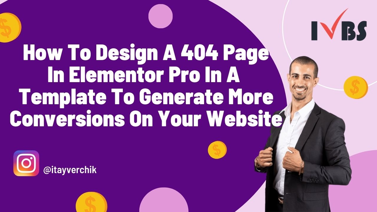 How To Design A 404 Page In Elementor Pro In A Template To Generate More Conversions On Your Website
