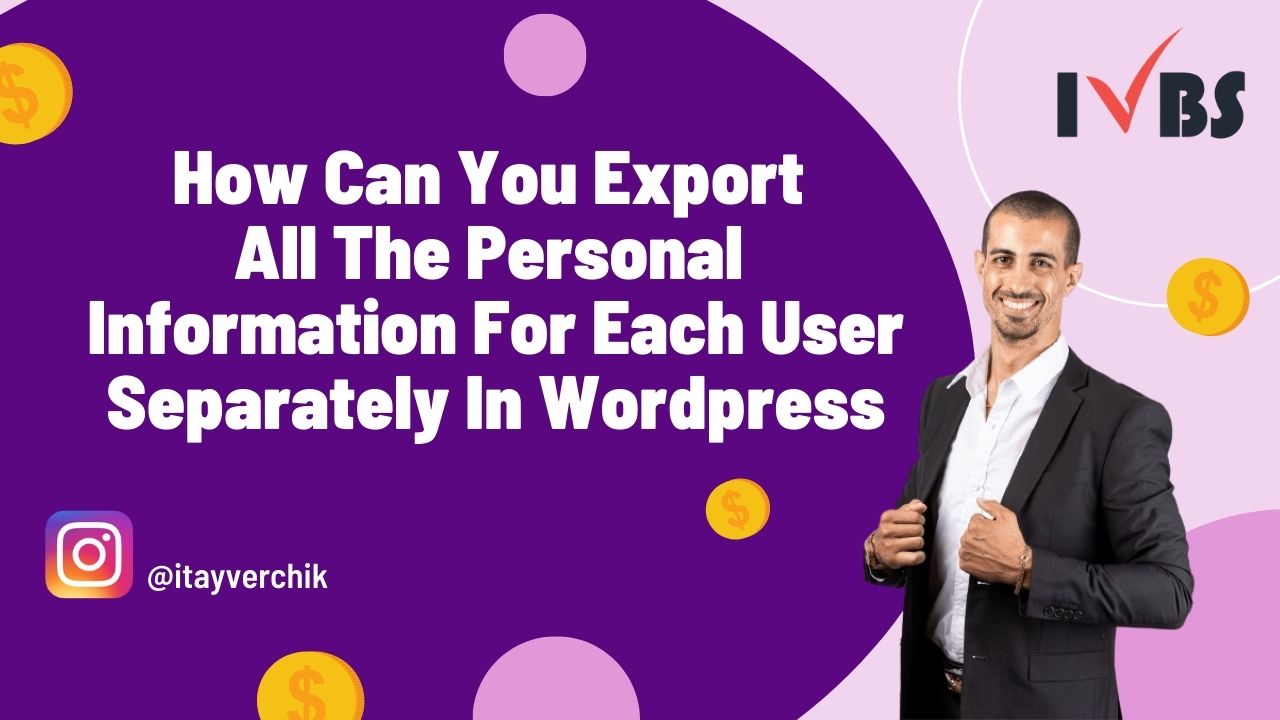 How Can You Export All The Personal Information For Each User Separately In WordPress