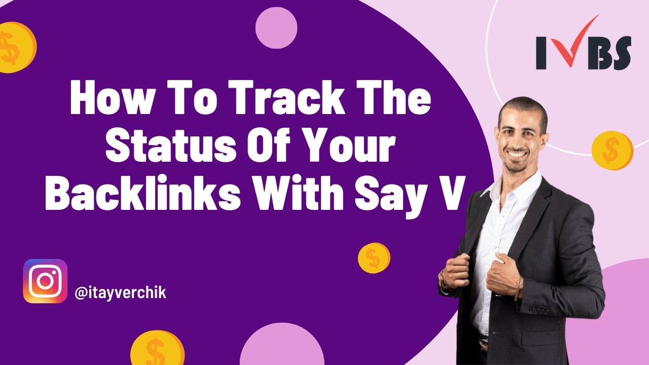 How To Track The Status Of Your Backlinks With Say V