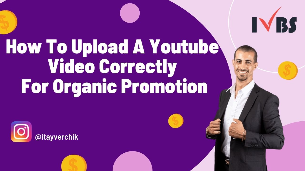 How To Upload A Youtube Video Correctly For Organic Promotion